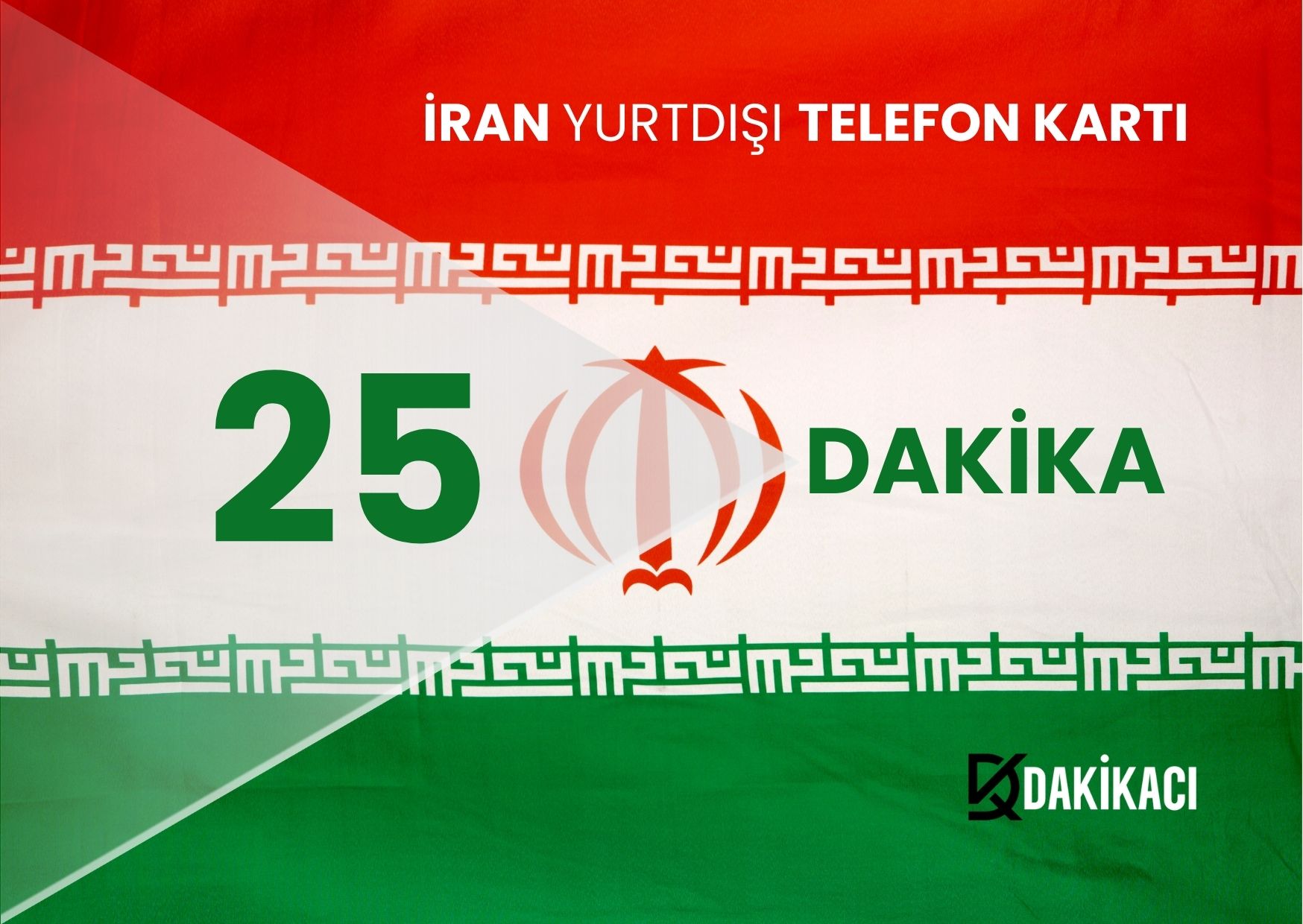 İRAN YURTDIŞI 25 DAKİKA PAKETİ